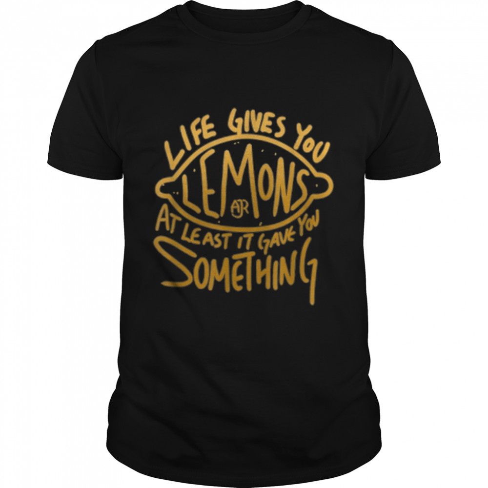 Live gives you lemon air at least it gave you something T-Shirt B0B4ZV1K9T