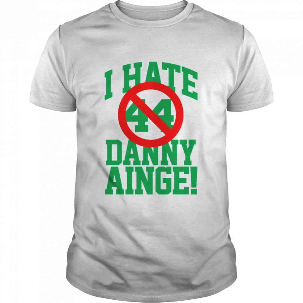 I Hate Danny Ainge Green Letters shirt Classic Men's T-shirt