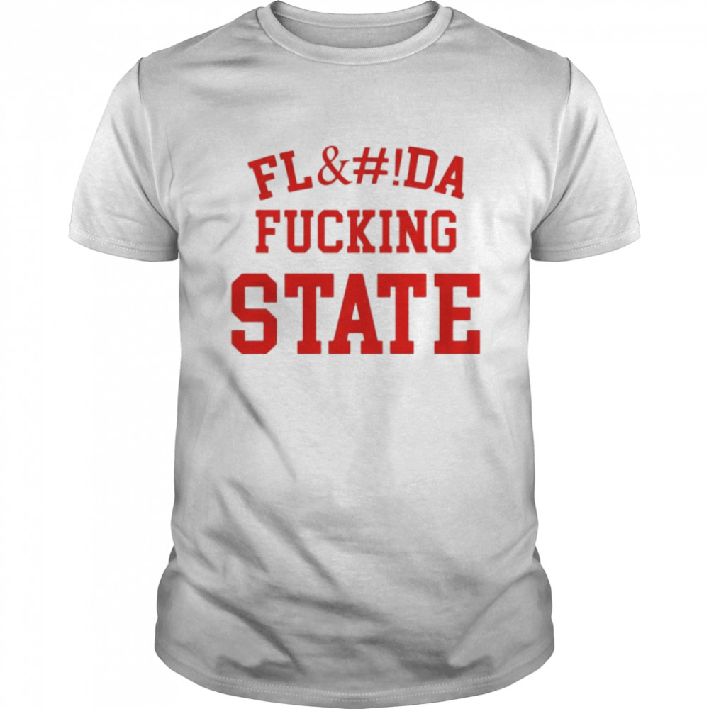 Floridas fuckings states shirts