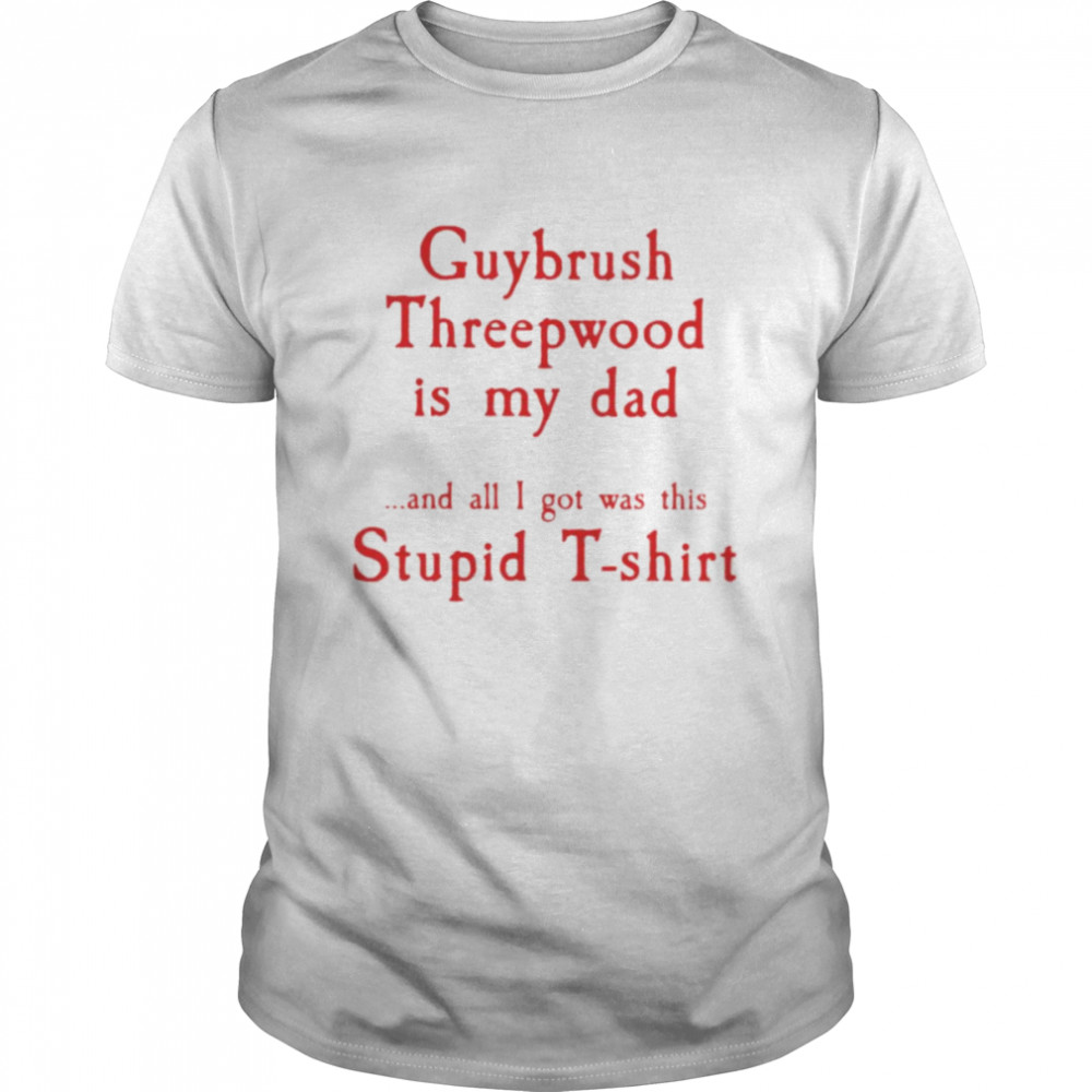 Guybrush threepwood is my dad and all i got was this stupid shirts