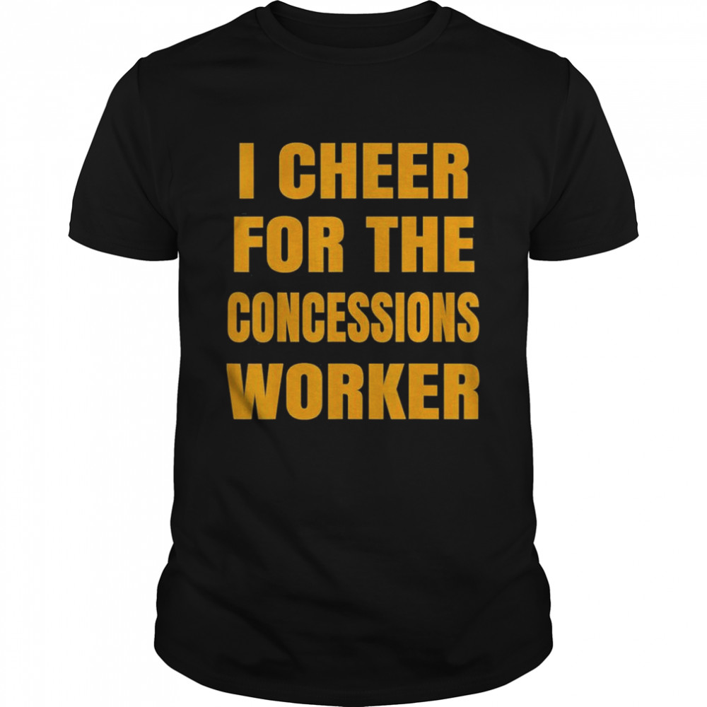 I Cheer For The Concessions Worker T-Shirt