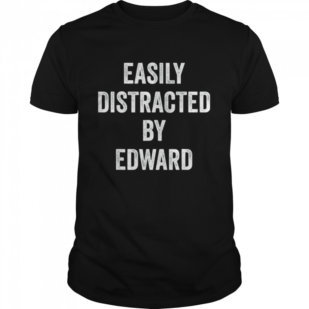 Easily Distracted By Edward  Classic Men's T-shirt