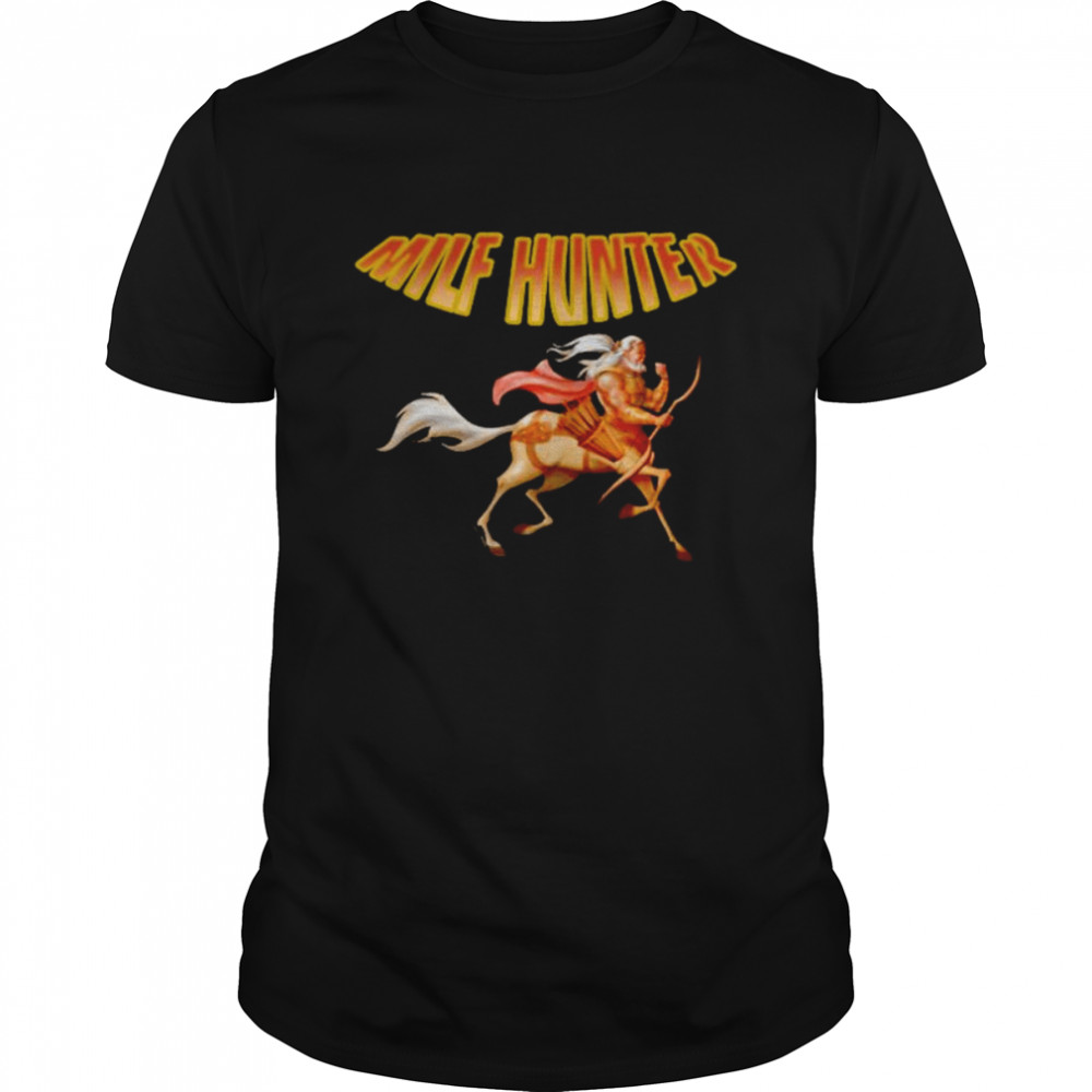 Milf Hunter Centaur shirts