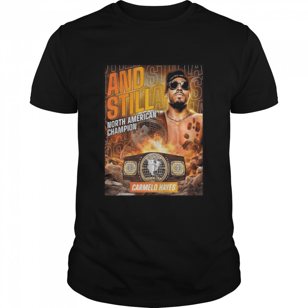 Carmelo hayes wwe nxt worlds collide and still north American champion shirt