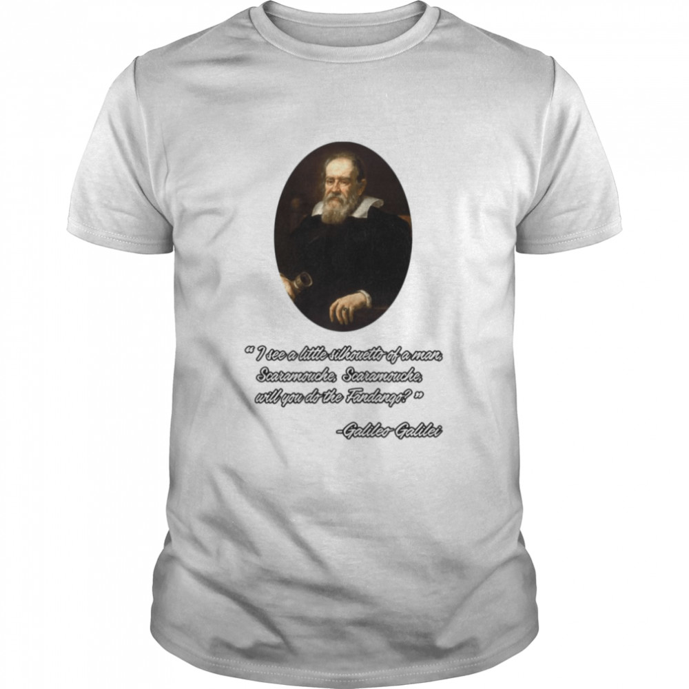 90s Trending Quote Galileo Galilei shirt