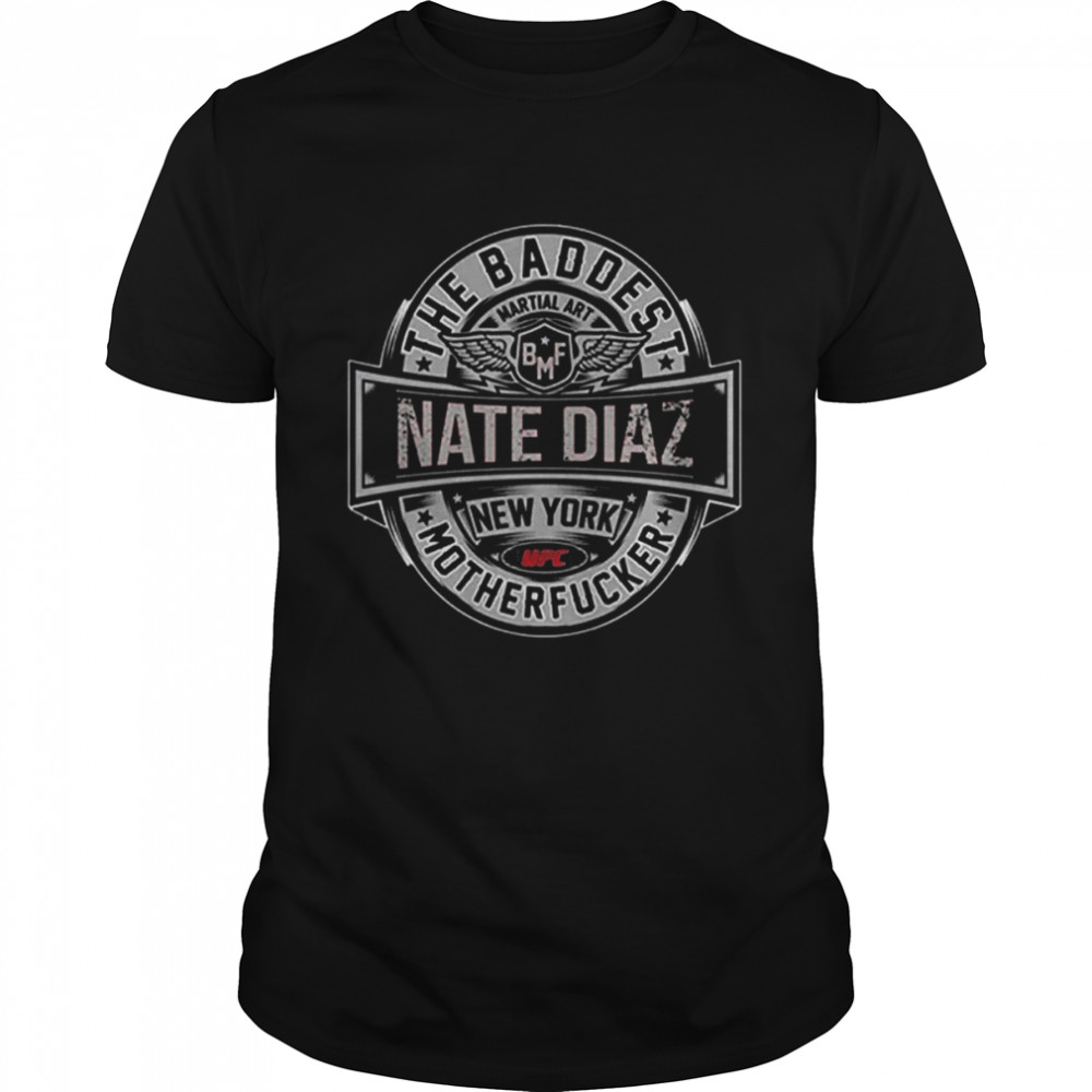 Nate Diaz The Real Baddest Mofo Bmf Gracie Mma New York shirt