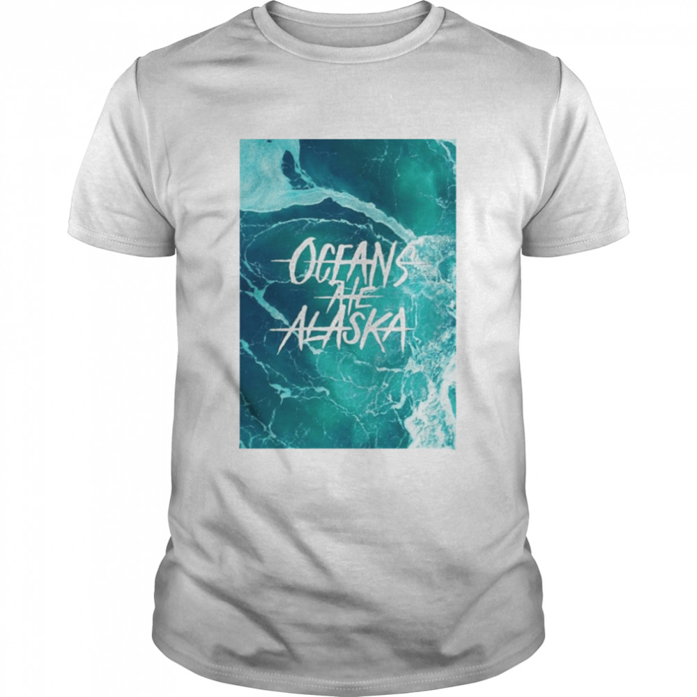Shoddy Lasts Forever Oceans Ate Alaska shirts