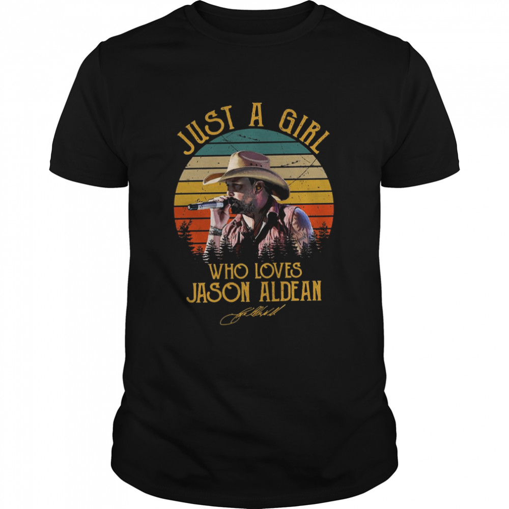 Country Music Just A Girl Who Loves Jason Aldean shirt