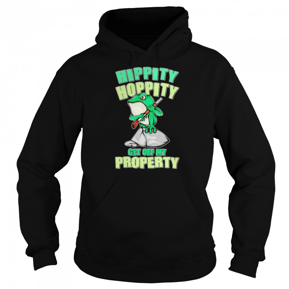 frog hippity hoppity get off my property shirt Unisex Hoodie