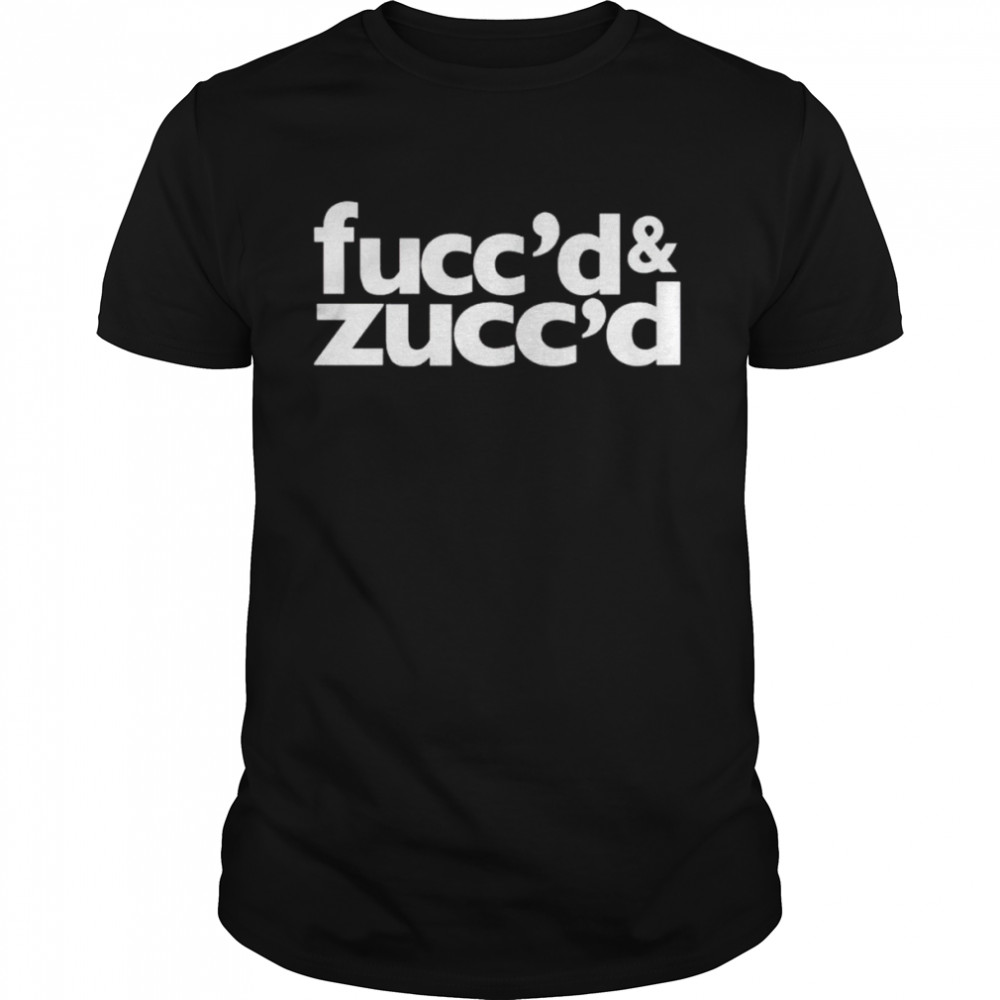 fuccs’ds ands zuccs’ds shirts