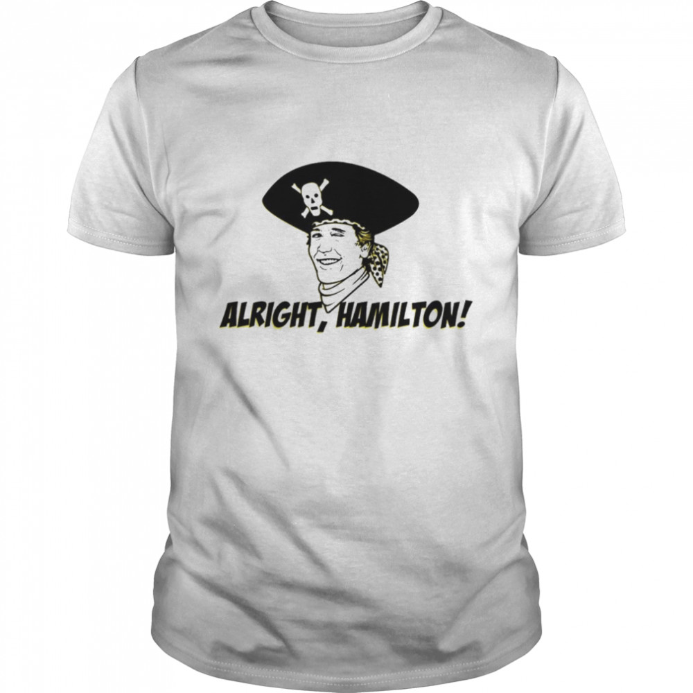 Alright Hamilton pirates shirt Classic Men's T-shirt