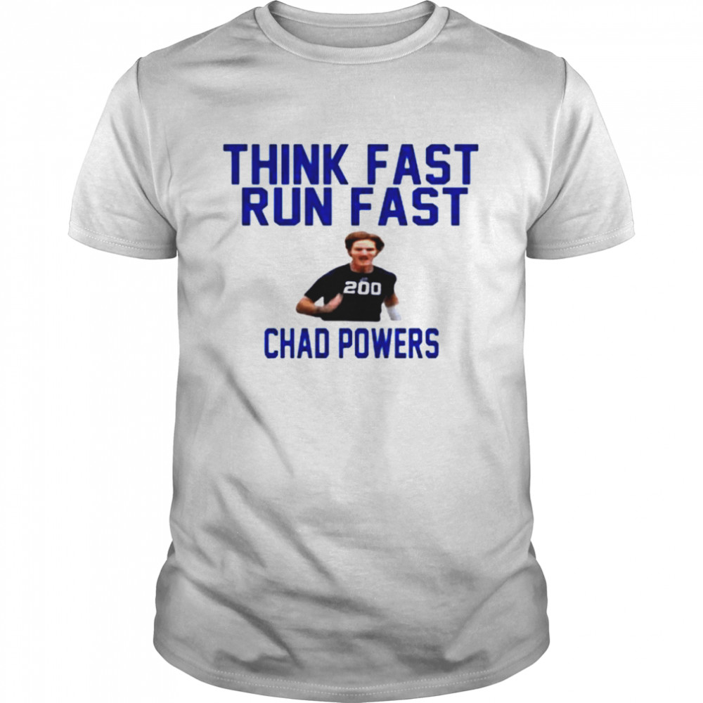 Chad Powers think fast shirt