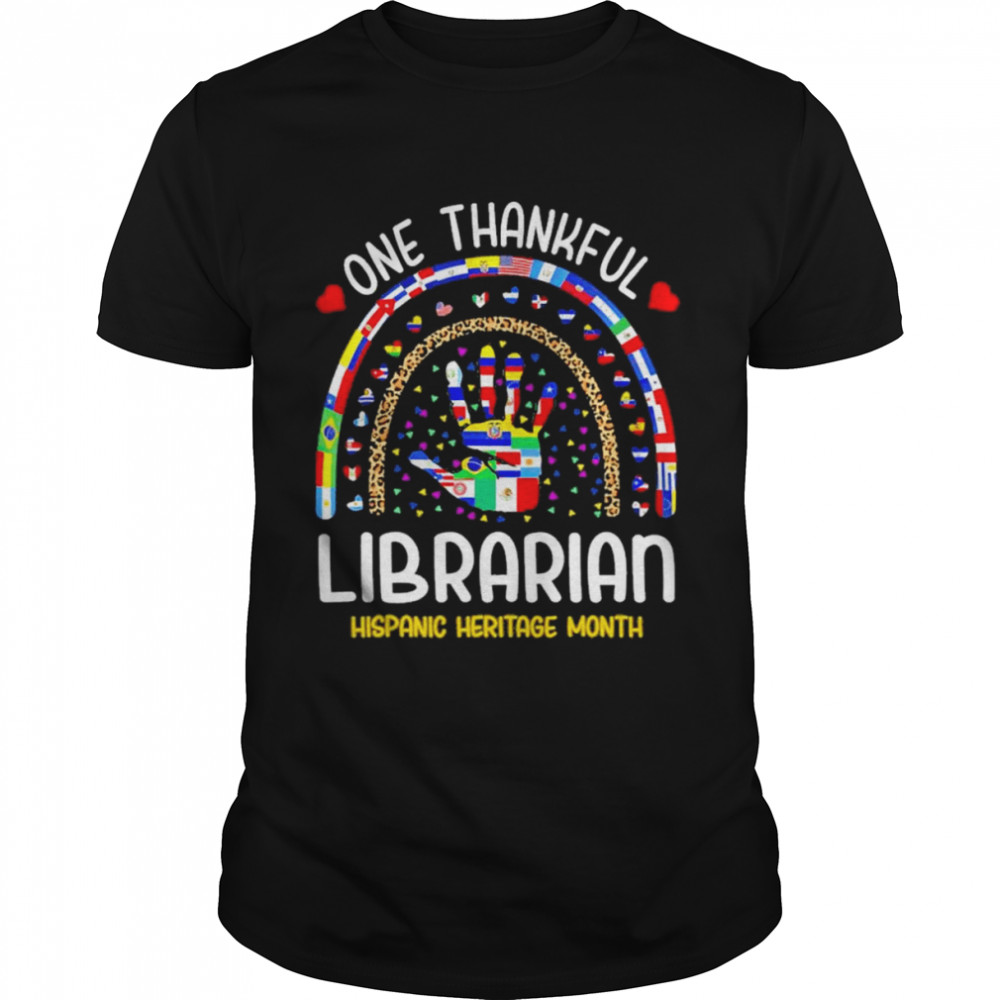 Hand One thankful Librarian Hispanic Heritage Month shirt Classic Men's T-shirt