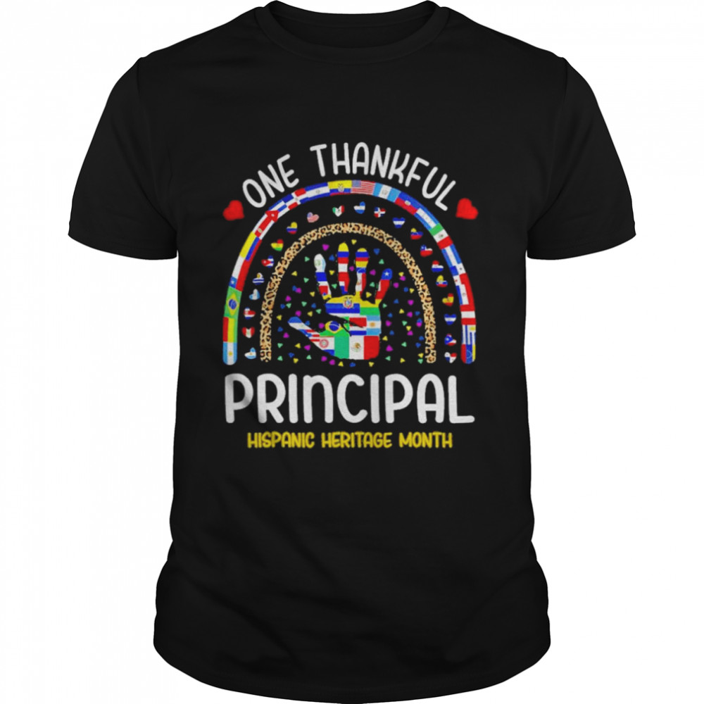 Hand One thankful Principal Hispanic Heritage Month shirt Classic Men's T-shirt