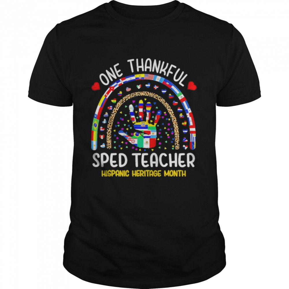 Hand One thankful SPED Teacher Hispanic Heritage Month shirt Classic Men's T-shirt