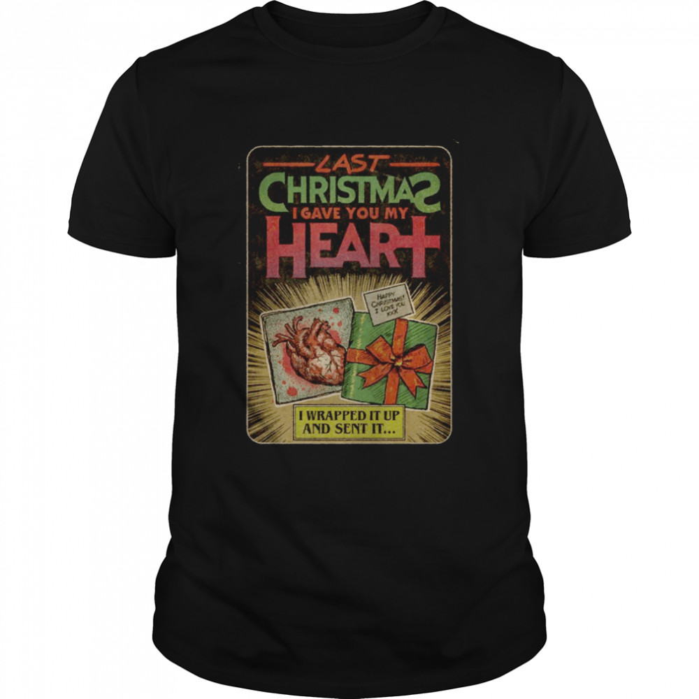 Last Christmas I Gave You My Heart I Wrapped It Up And Sent It Horror Vintage Style shirt