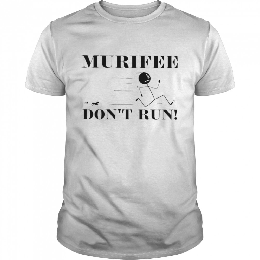 Murifee don’t run shirt Classic Men's T-shirt