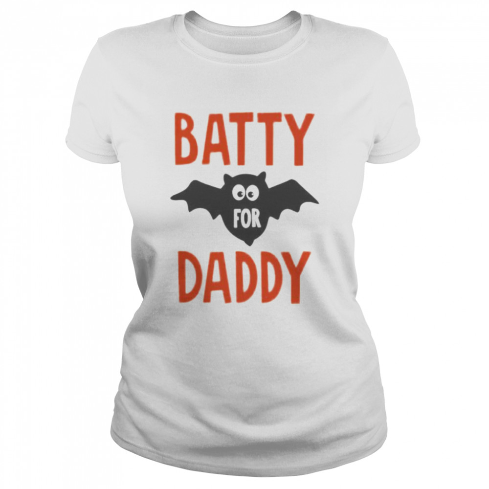 batty for daddy Halloween shirt Classic Womens T-shirt