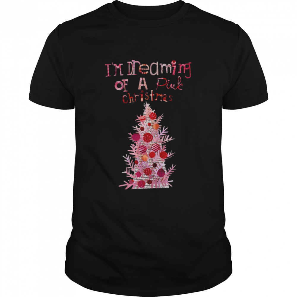 I’m Dreaming Of A Pink Christmas Dream Christmas Tree shirt Classic Men's T-shirt