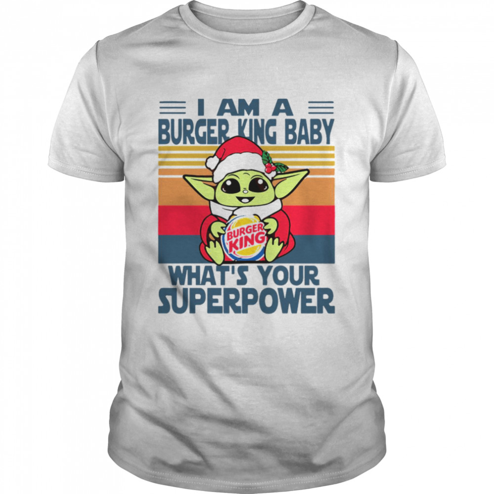 I’m A Burger King Baby What’s Your Superpower Baby Yoda Christmas T- Classic Men's T-shirt