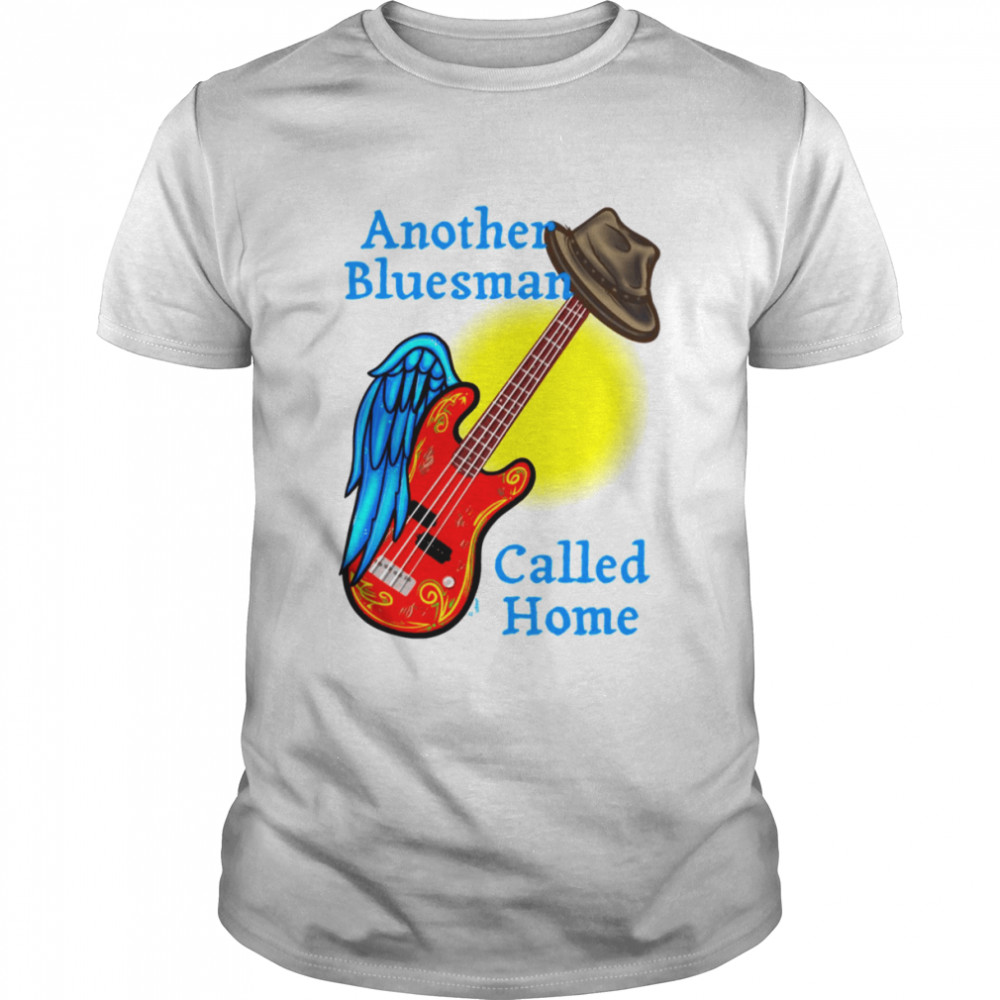 Another Bluesman Called Home shirt