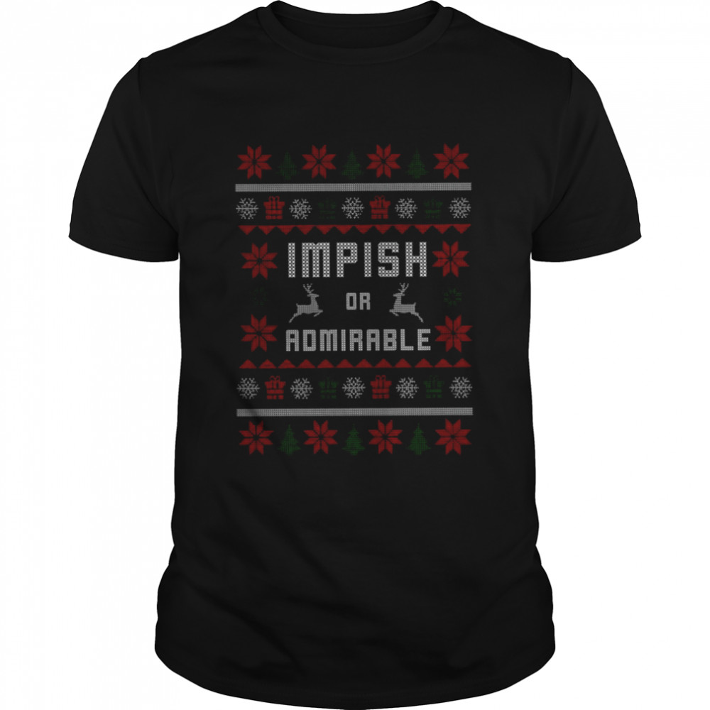 Impish Or Admirable shirts