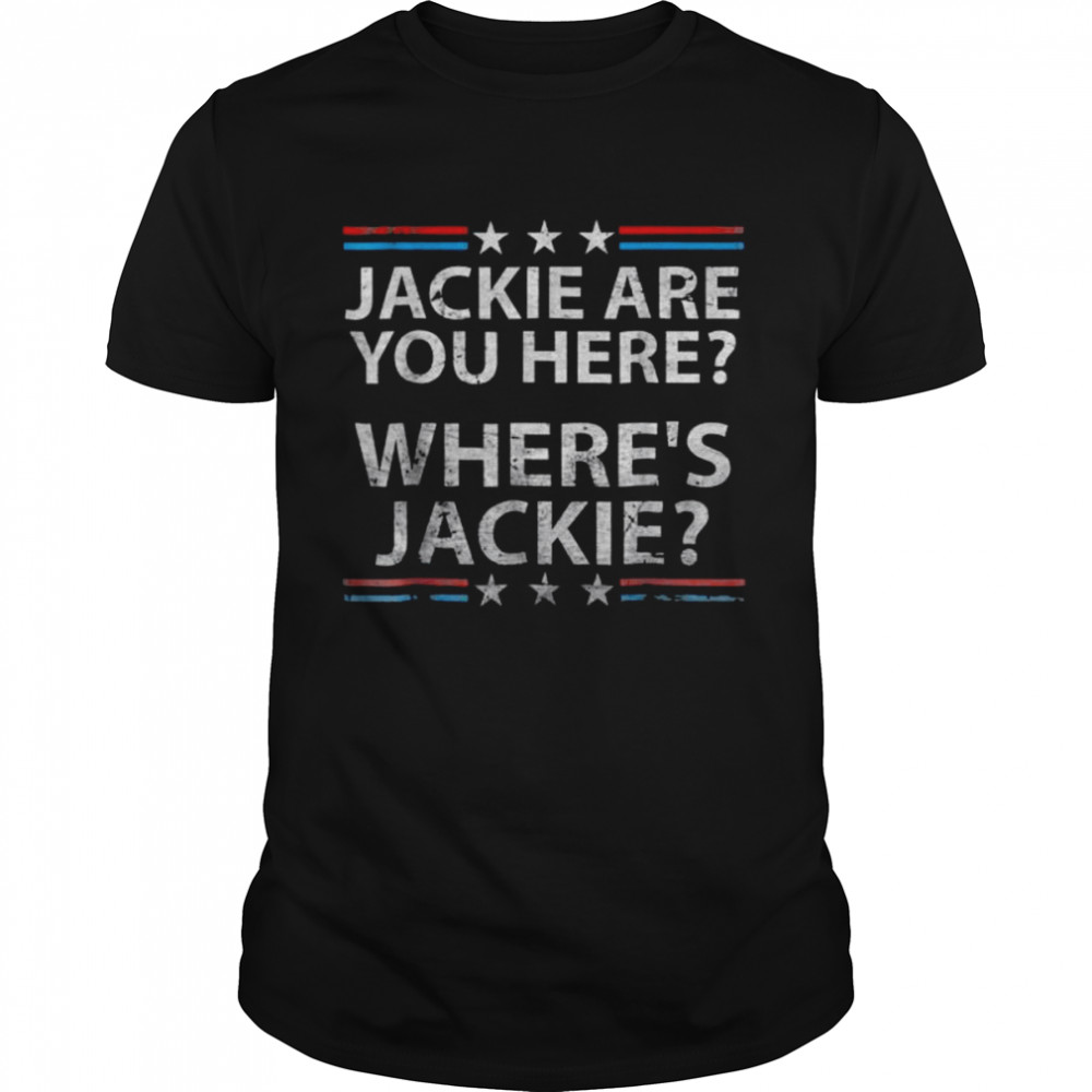 Vintage jackie are you here wheres’s jackie biden shirts