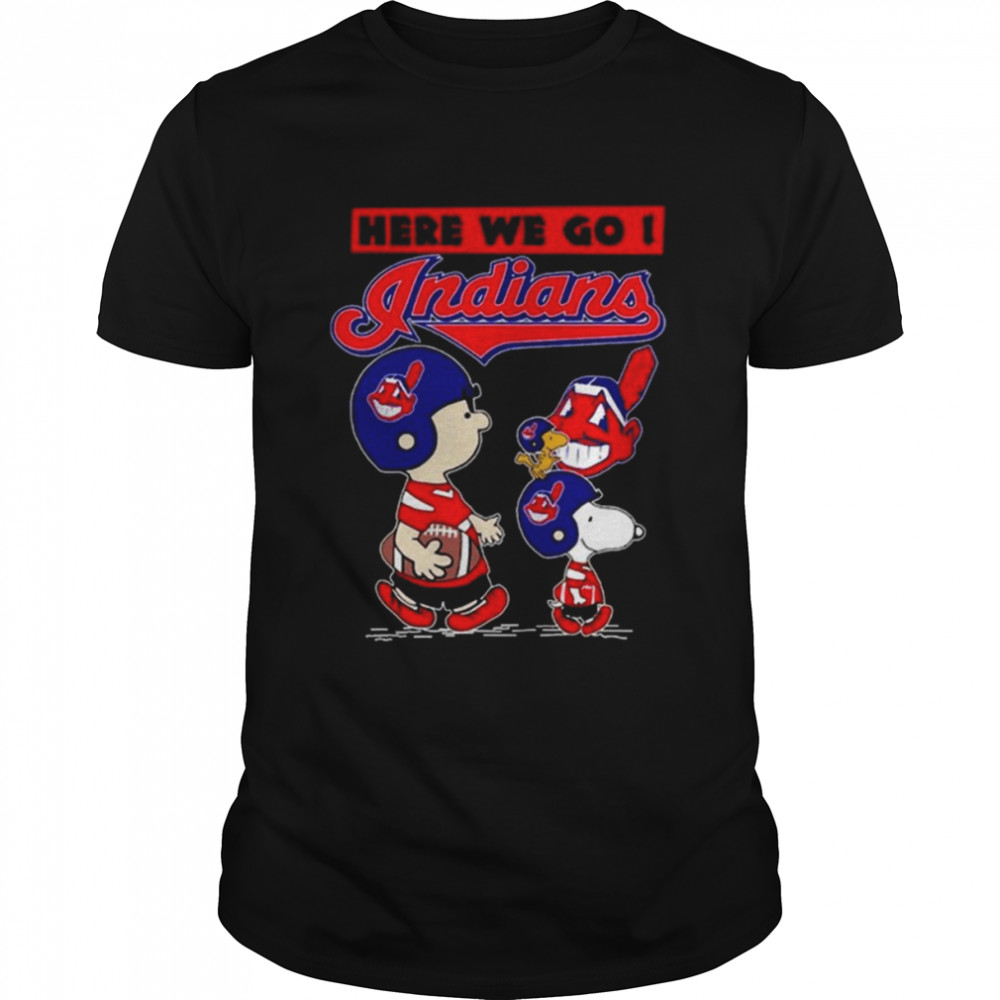 Charlie Brown and Snoopy Woodstock Here we go Cleveland Indians shirt