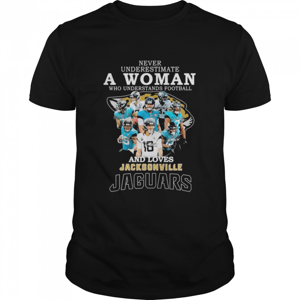 Never underestimate a Woman understands football and loves Jacksonville Jaguars signatures shirt