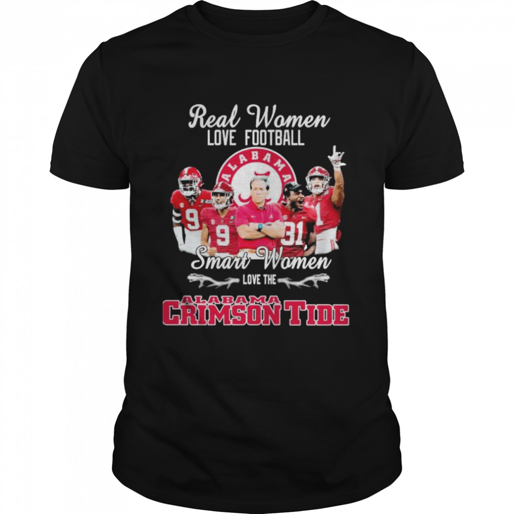 real Women love football smart Women love the Alabama Crimson Tide signatures shirt