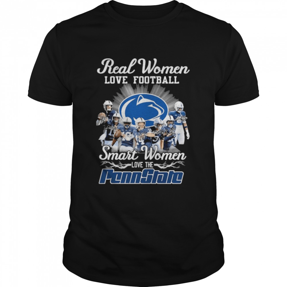 Real Women love football smart Women love the Penn State signatures shirt
