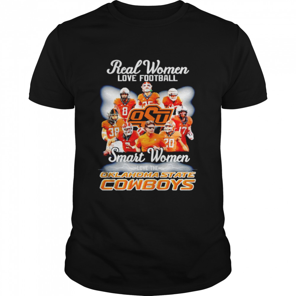 Real women love football smart women love the Oklahoma State Cowboys shirt