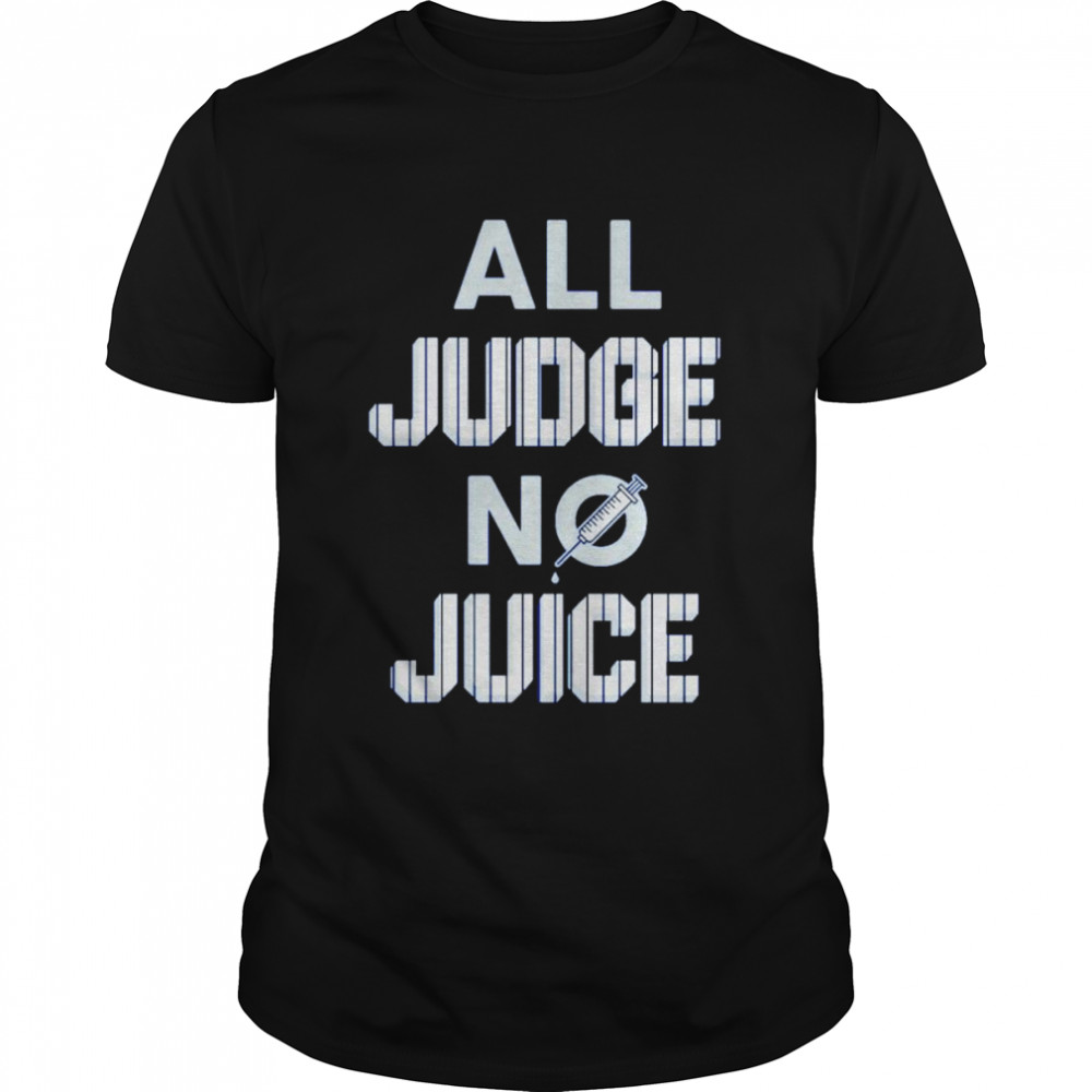 All judge no juice New York Yankees shirt