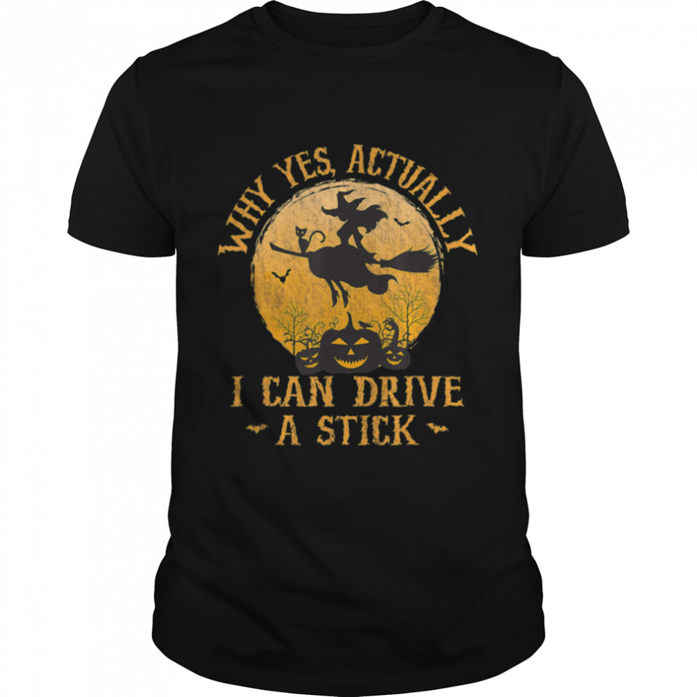 Funny Yes Actually I Can Drive A Stick Halloween 2022 T-Shirt B0BHJCLCJB