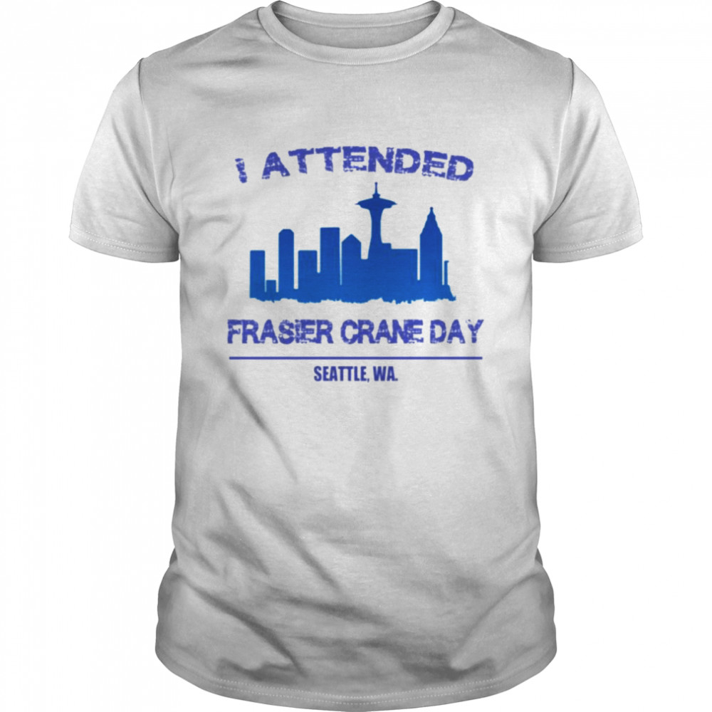 I Attended Frasier Crane Day  shirt