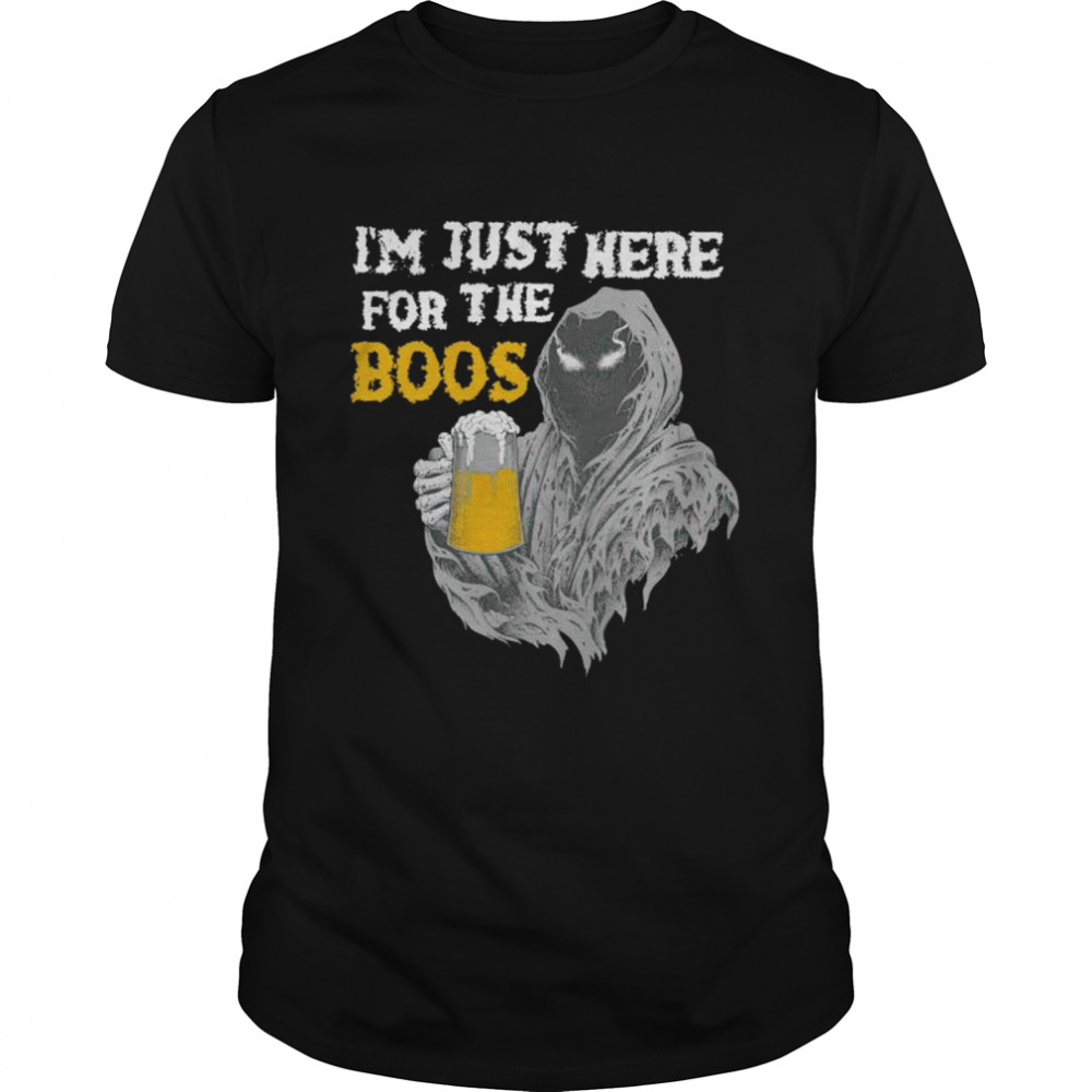 I’m just here for the boos beer shirt