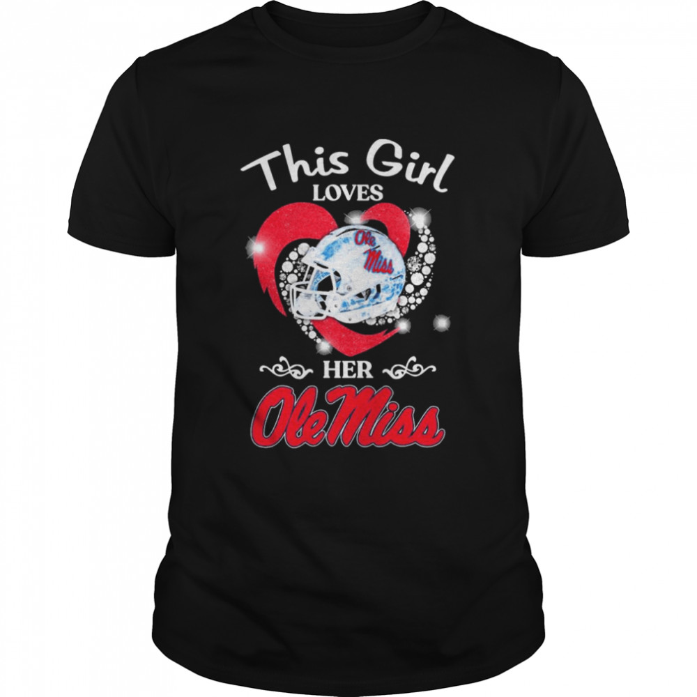 This Girl loves her Ole Miss Rebels Helmet heart shirt