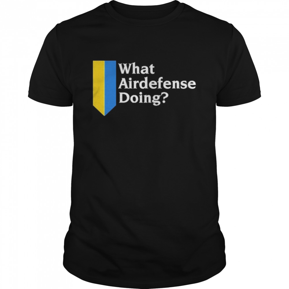 What Airdefense Doing Shirt