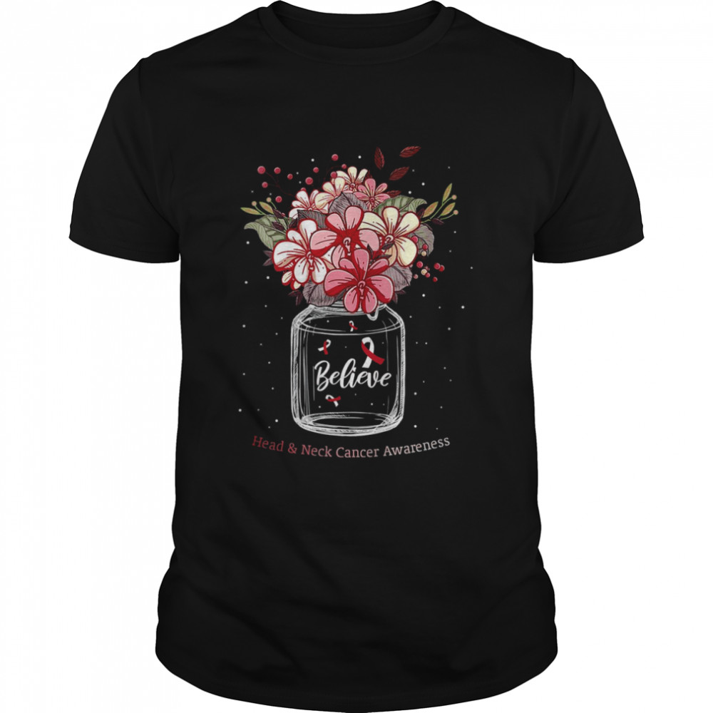 Womens Flower Awareness Head And Neck Cancer Believe Flower Jar T-Shirts