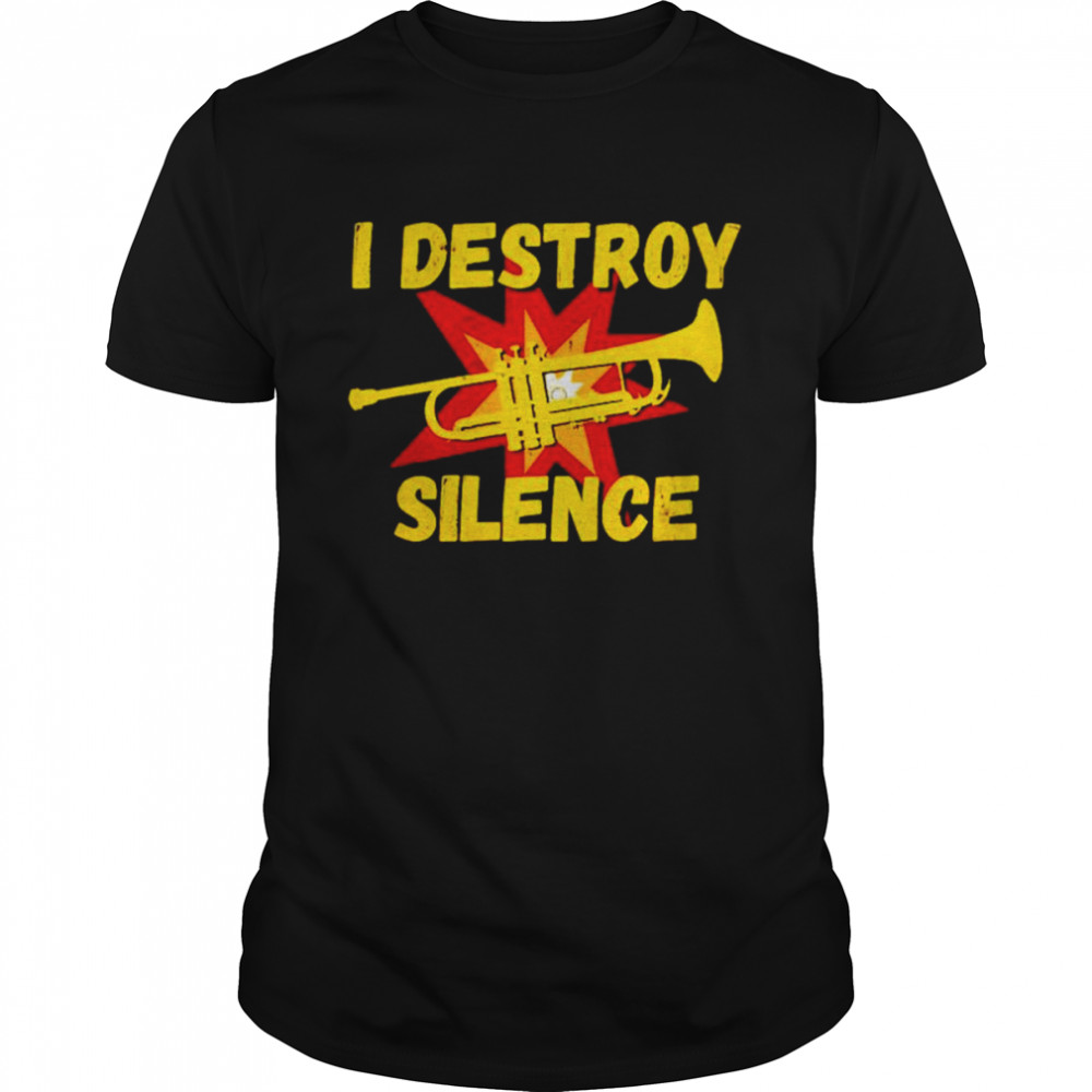 I destroy silence shirt