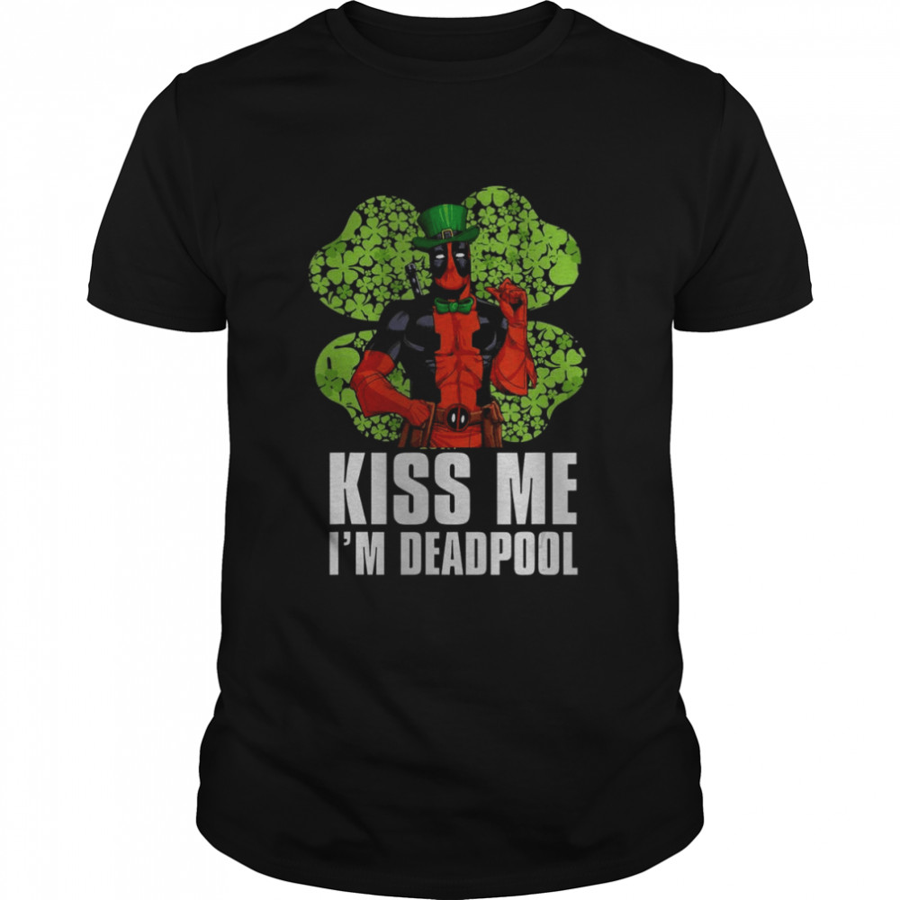 Marvel Kiss Me Im Deadpool Shamrock shirts