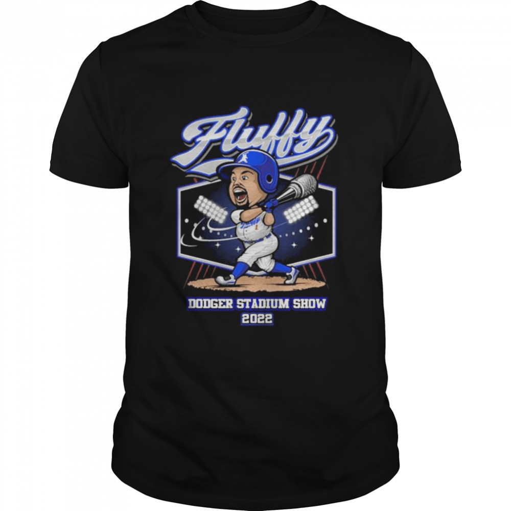 Fluffy big hitter 2022 dodger stadium show shirts