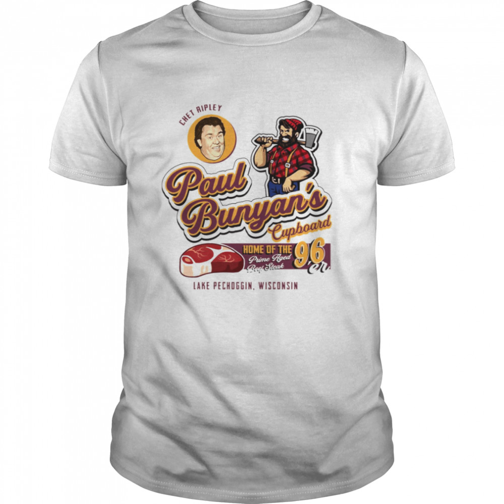 Chet Ripley Paul Bunyans’s Cupboard The Great Outdoors Lts shirts