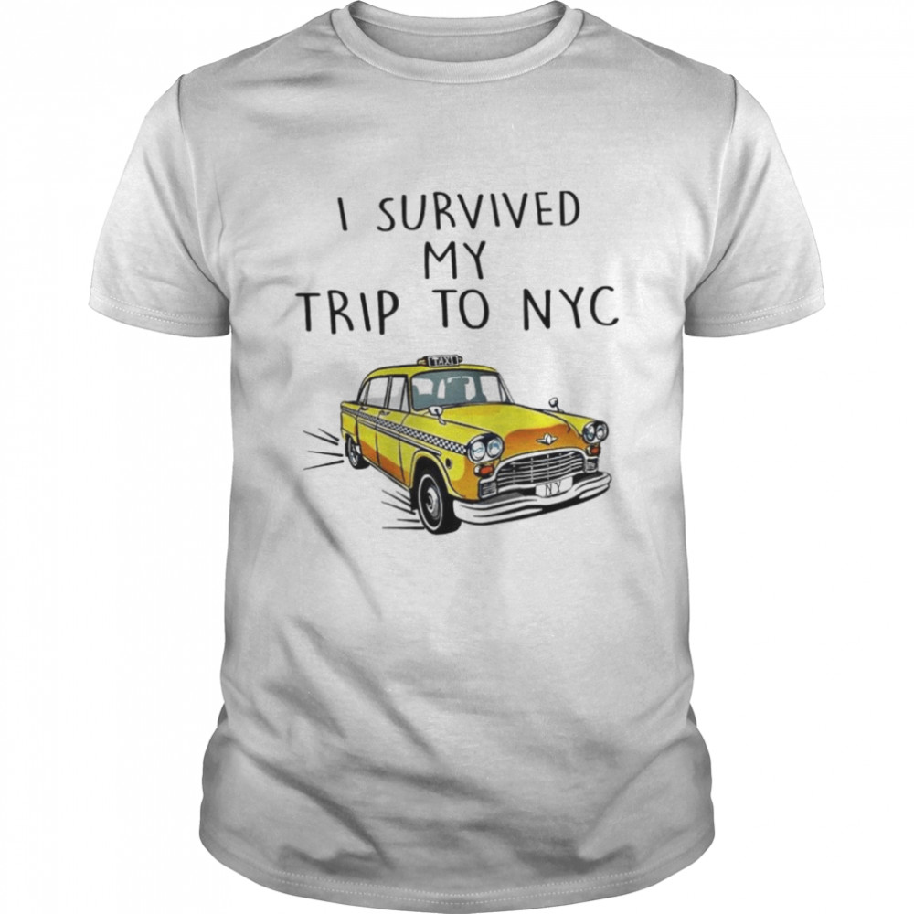 I Survived My Trip To Nyc shirt