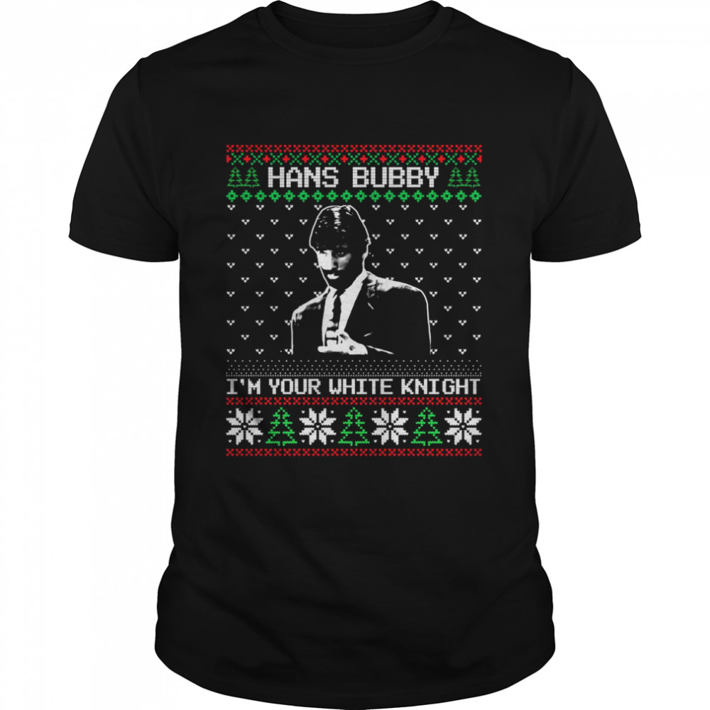 Hans Bubby I’m Your White Knight Ugly Christmas shirt