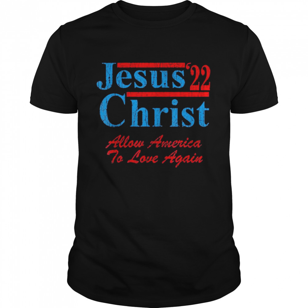 Vote for Jesus Christ for President 2022 Election Christian shirts