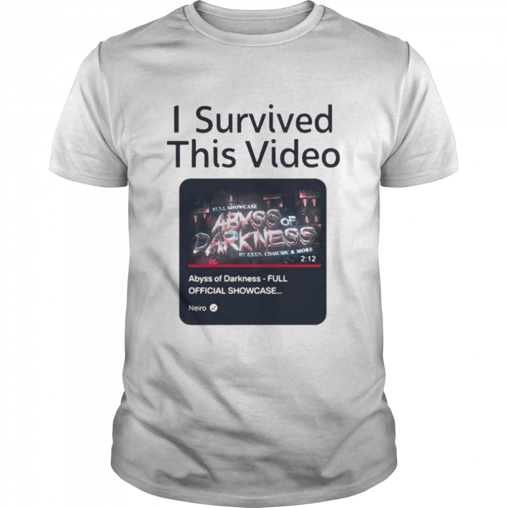 I Survived This Video Abyss Of Darkness Full Official Showcase Shirt