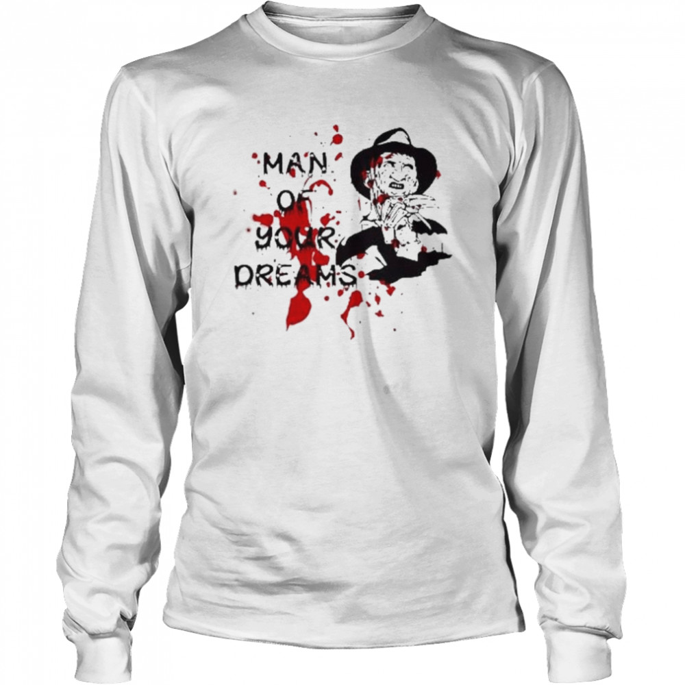 Man Of Your Dreams Halloween Freddy Krueger shirt Long Sleeved T-shirt