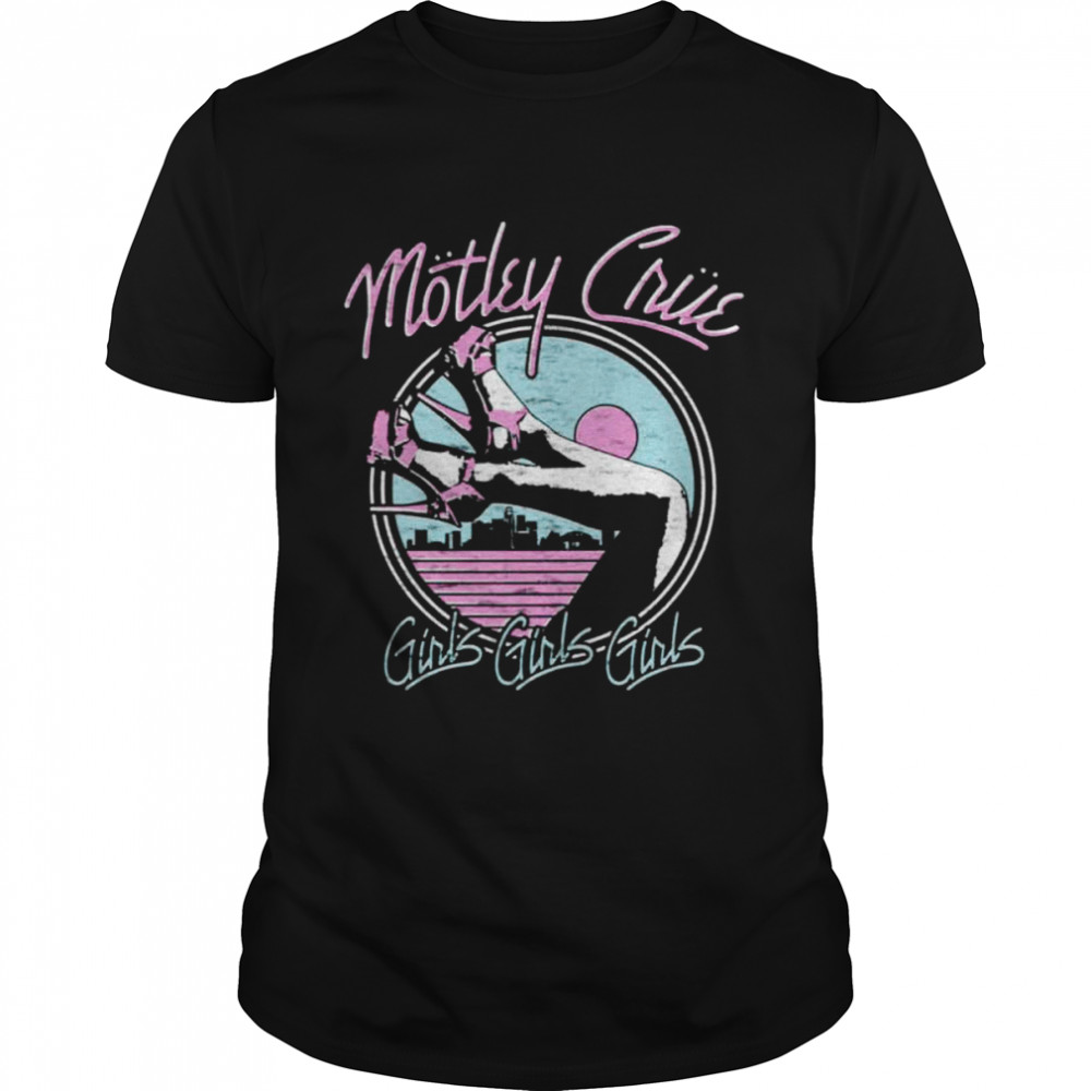 Motley Crue Girls Girls Girls shirt