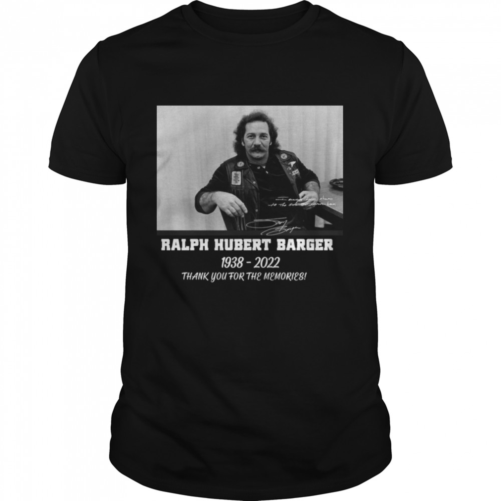 Ralph Hubert Barger Thank You For The Memories shirt